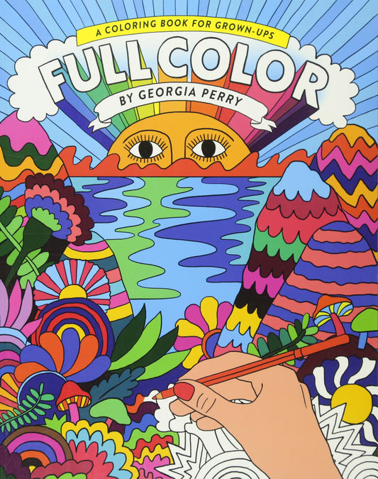 Full Color: A Coloring Book for Grown-Ups