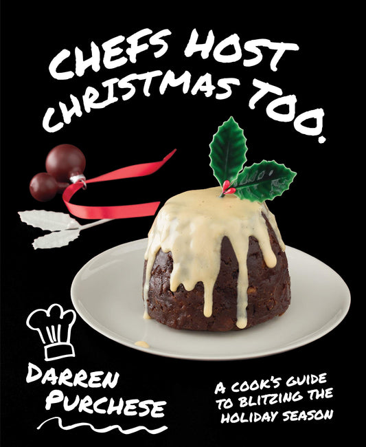Chefs Host Christmas Too: A Cook's Guide To Blitzing The Holiday Season - 2965