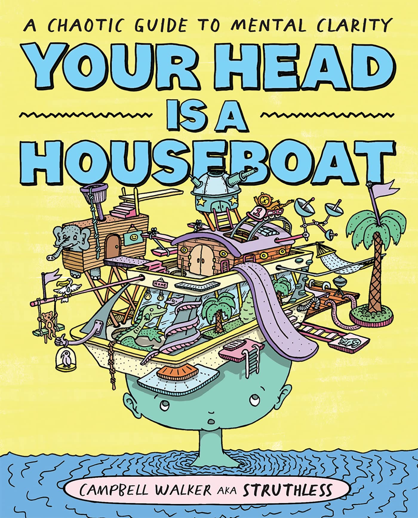 Your Head is a Houseboat: A Chaotic Guide to Mental Clarity - 6479