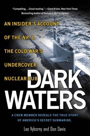 Dark waters: an insider's account of the NR-1, the Cold War's undercover nuclear sub