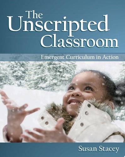 The Unscripted Classroom Emergent Curriculum in Action
