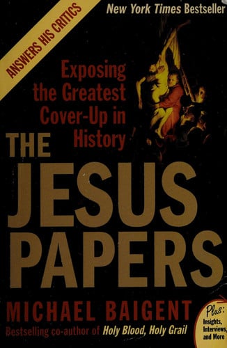 The Jesus papers: exposing the greatest cover-up in history