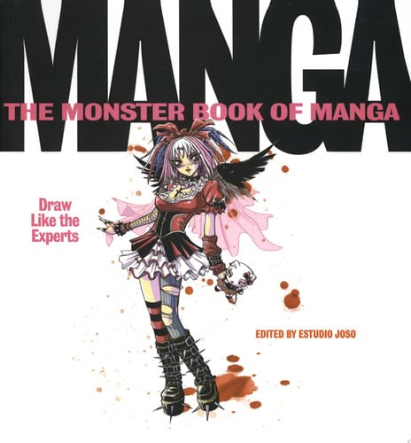 The monster book of manga: draw like the experts