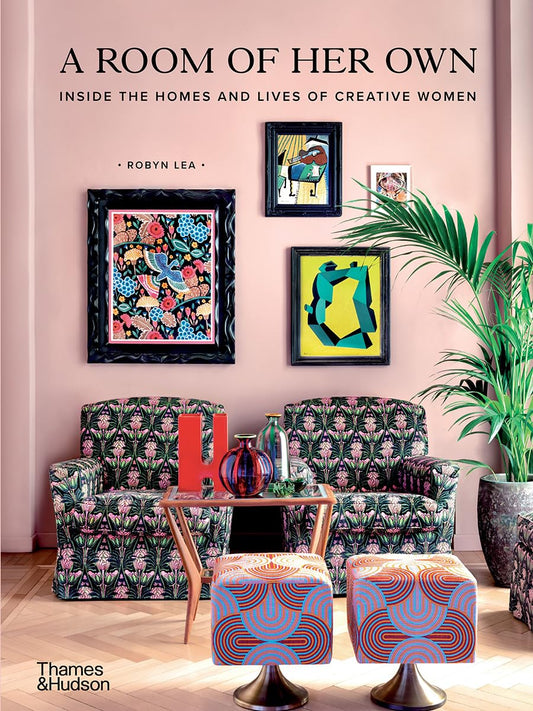A Room of Her Own: Inside the Homes and Lives of Creative Women - 5476