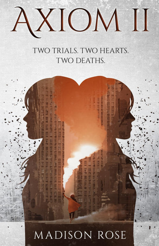 AXIOM II: Two trials. Two hearts. Two deaths. (The Axiom Series) - 2262