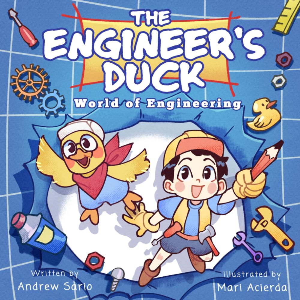 The Engineer's Duck World of Engineering: Science and Engineering for Kids. A STEM Picture Story Book For Bright Innovators Aged 4-7 - 3087