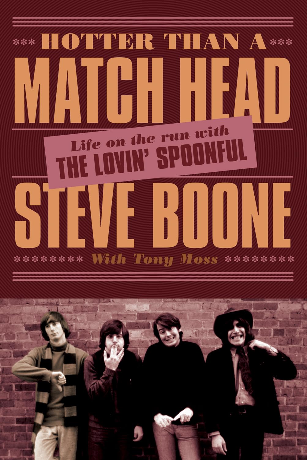 Hotter Than a Match Head: Life on the Run with The Lovin' Spoonful