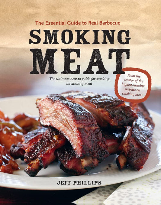 Smoking Meat: The Essential Guide to Real Barbecue - 7117