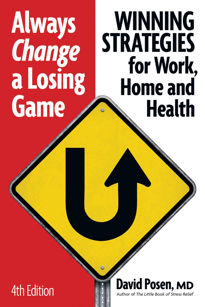 Always Change a Losing Game: Winning Strategies for Work, Home and Health