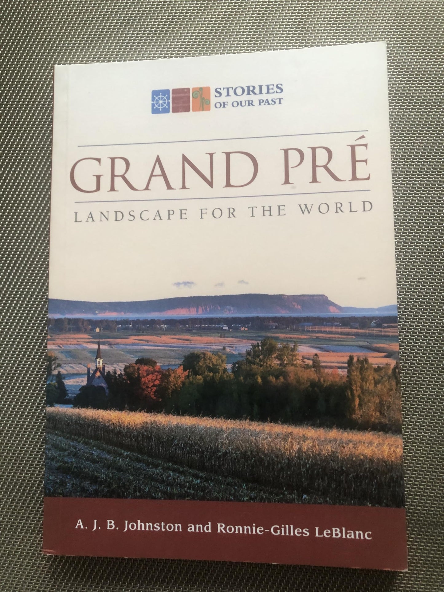 Grand-Pré: Landscape for the World (Stories of Our Past) - 6958