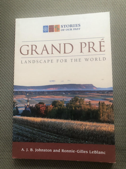 Grand-Pré: Landscape for the World (Stories of Our Past) - 6958