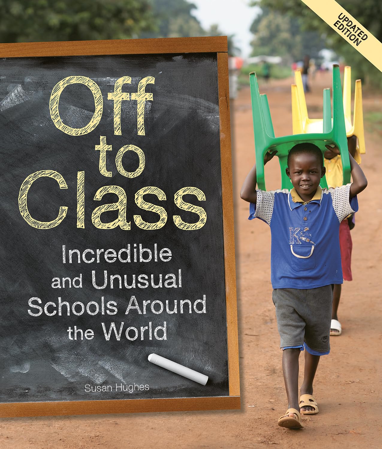 Off to Class (updated edition): Incredible and Unusual Schools Around the World