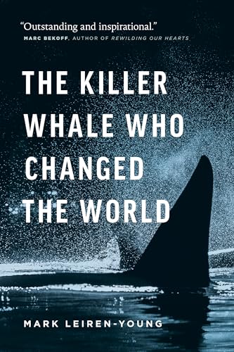 The Killer Whale Who Changed the World (David Suzuki Institute)