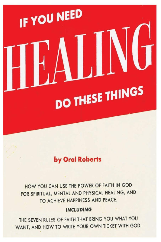If You Need Healing Do These Things