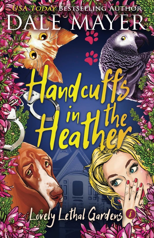 Handcuffs in the Heather (Lovely Lethal Gardens)