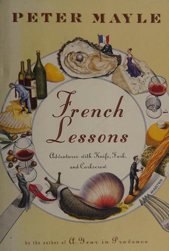 French lessons: adventures with knife, fork, and corkscrew