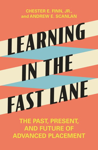 Learning in the Fast Lane The Past, Present, and Future of Advanced Placement