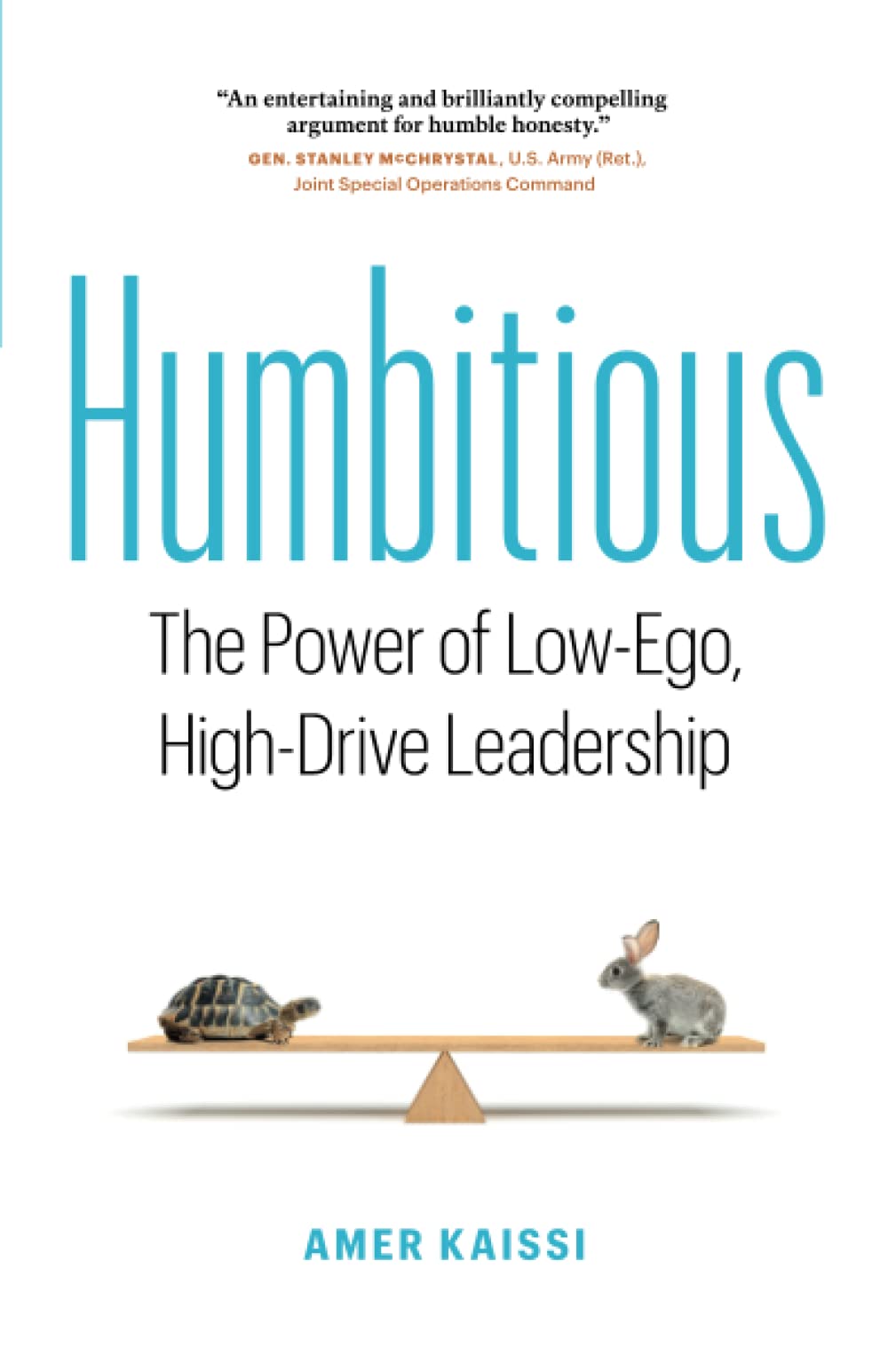 Humbitious: The Power of Low-Ego, High-Drive Leadership