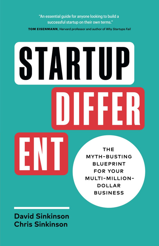Startup Different: The Myth-Busting Blueprint for Your Multi-Million-Dollar Business - 9341