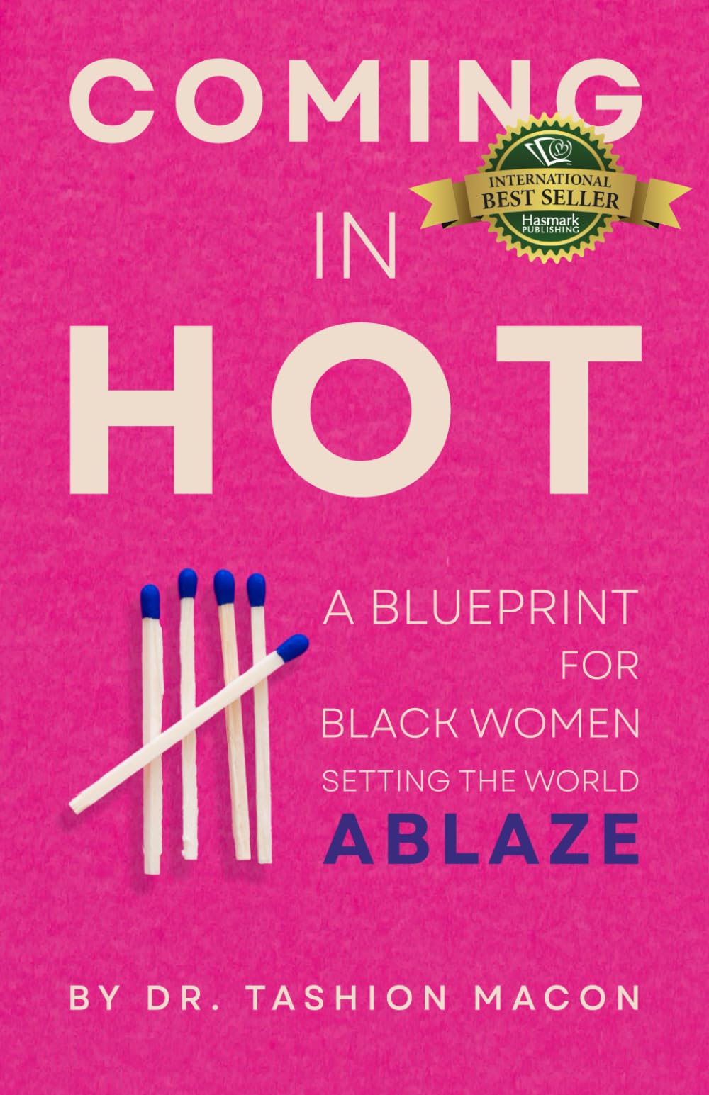 Coming in Hot: A Blueprint for Black Women Setting the World Ablaze