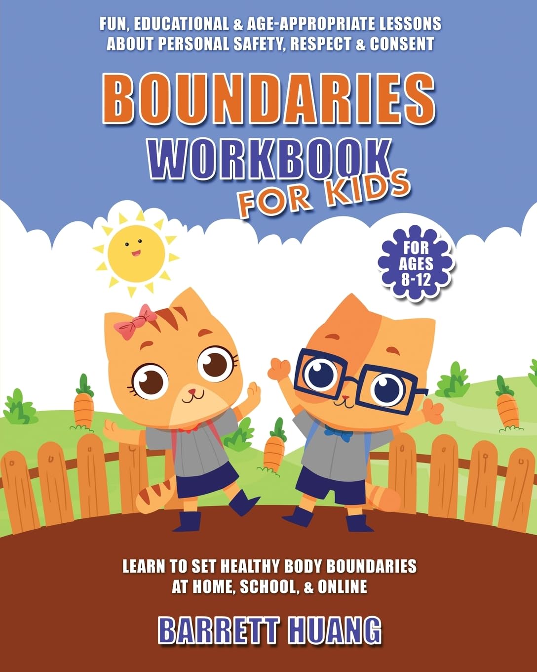 Boundaries Workbook for Kids: Fun, Educational & Age-Appropriate Lessons About Personal Safety, Consent & Respect | Learn to Set Healthy Body ... (For Ages 8-12) (Mental Health Therapy) - 2182