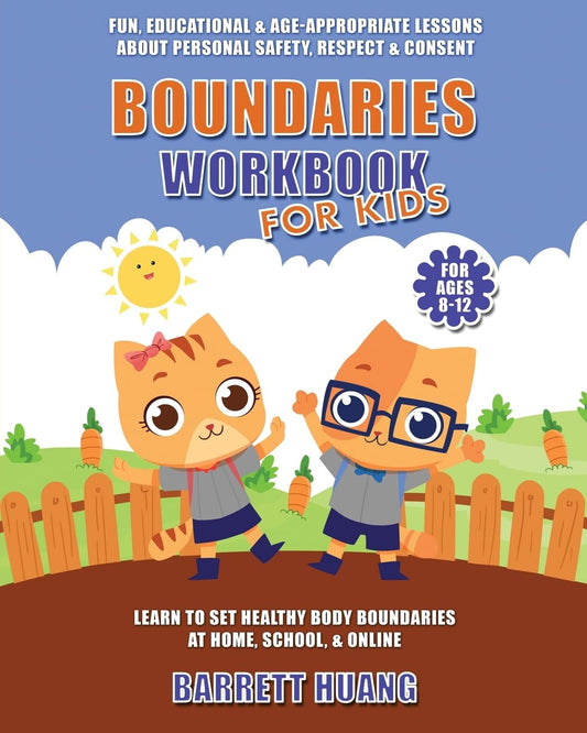 Boundaries Workbook for Kids: Fun, Educational & Age-Appropriate Lessons About Personal Safety, Consent & Respect | Learn to Set Healthy Body ... (For Ages 8-12) (Mental Health Therapy) - 2182