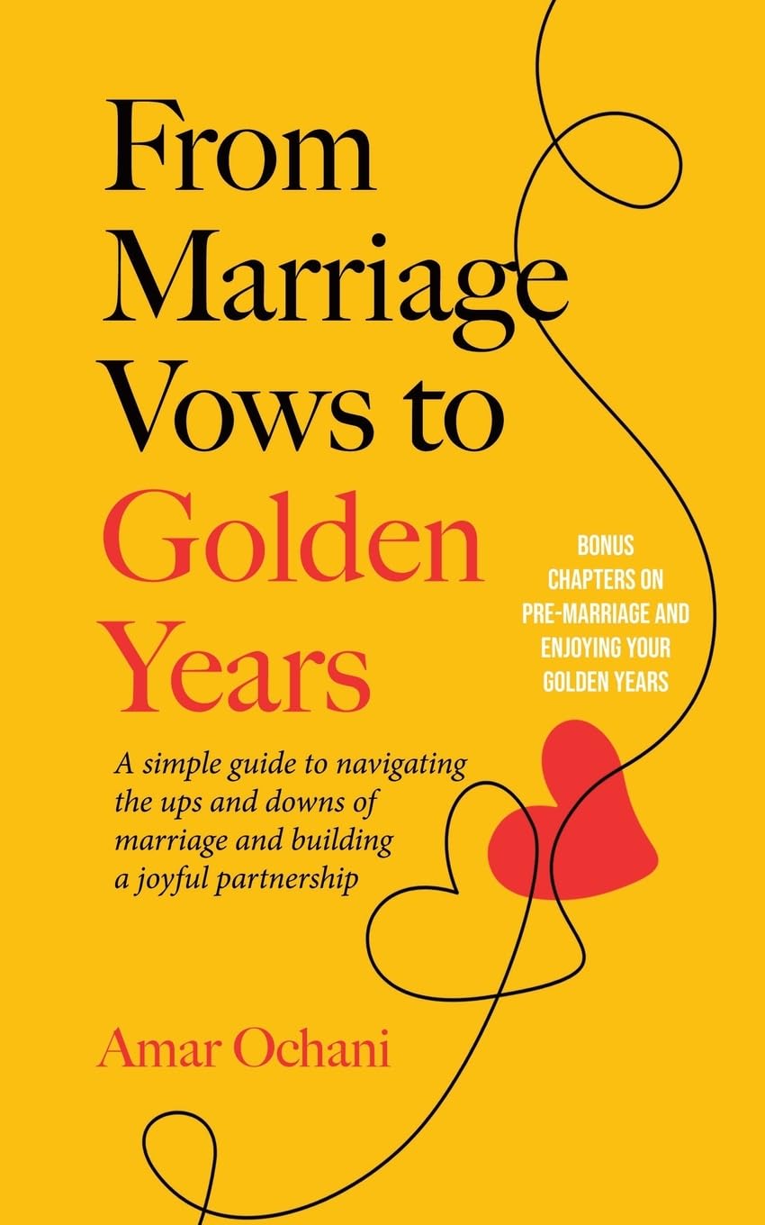 From Marriage Vows to Golden Years: A Simple Guide to Navigating the Ups and Downs of Marriage and Building a Joyful Partnership - 6893
