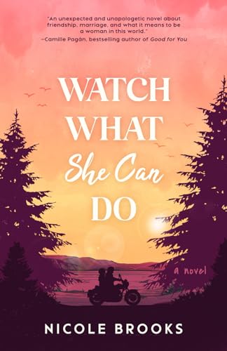 Watch What She Can Do: a novel - 1542