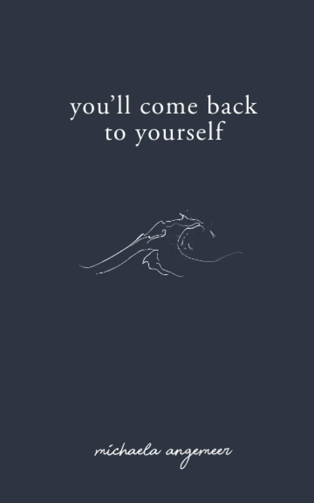 You'll Come Back to Yourself - 5727