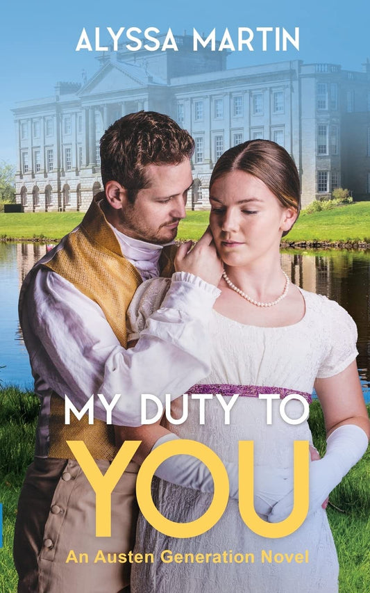 My Duty To You: An Austen Generation Novel (The Austen Generation)
