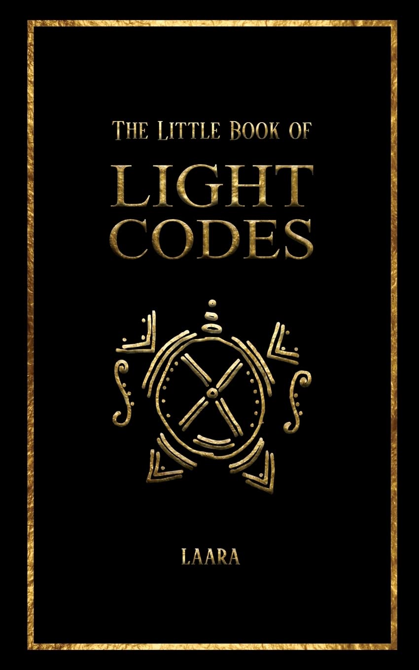 The Little Book of Light Codes: Healing Symbols for Life Transformation (Light Language Awakening)