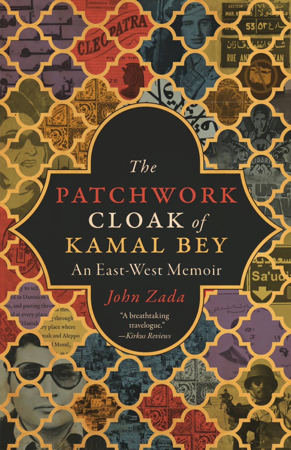 The Patchwork Cloak of Kamal Bey: An East-West Memoir