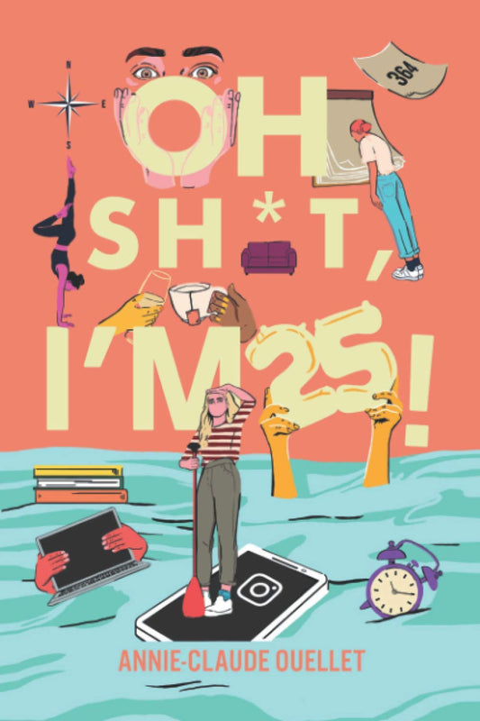 OH SH*T, I'M 25!: A Quarter-Life Crisis - 9517