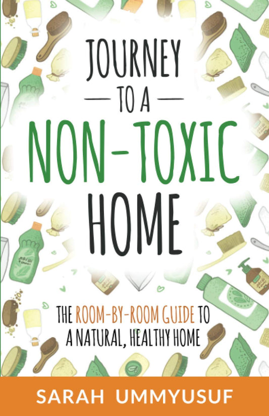 Journey to a Non-Toxic Home: The Room-by-Room Guide to a Natural, Healthy Home - 3708