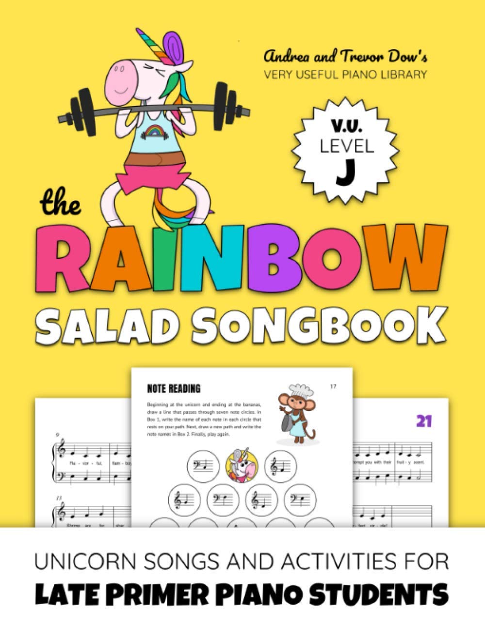The Rainbow Salad Songbook, V. U. Level J: Unicorn Songs and Activities for Late Primer Piano Students (Andrea and Trevor Dow's Very Useful Piano Library)