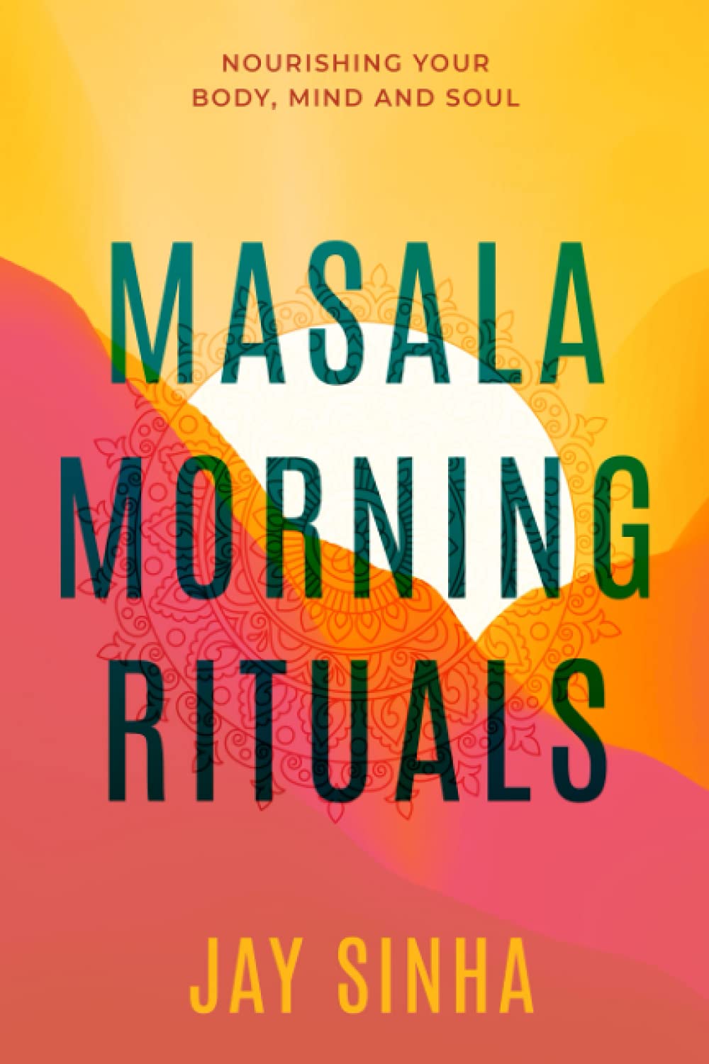 MASALA MORNING RITUALS: Nourishing Your Body, Mind and Soul - 6367