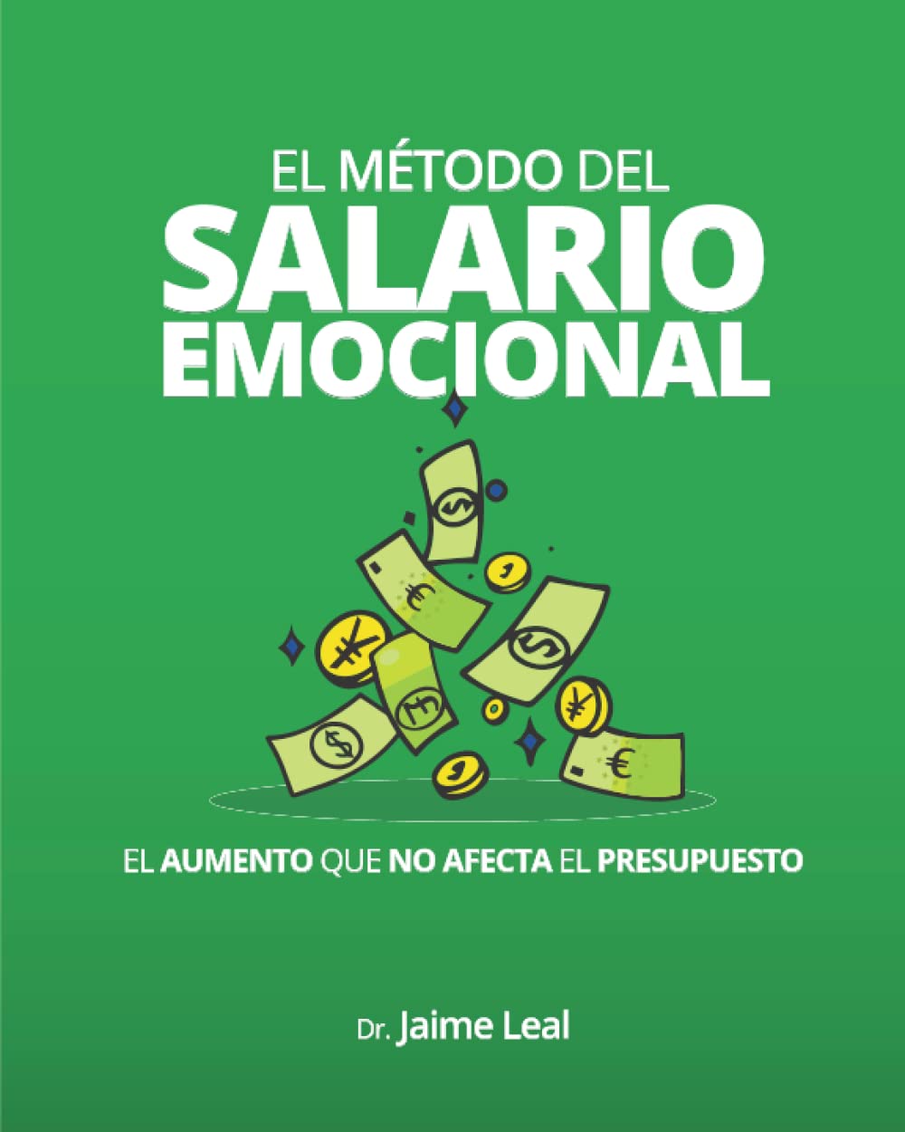 El método del salario emocional: El aumento que no afecta el presupuesto (Spanish Edition) - 5456