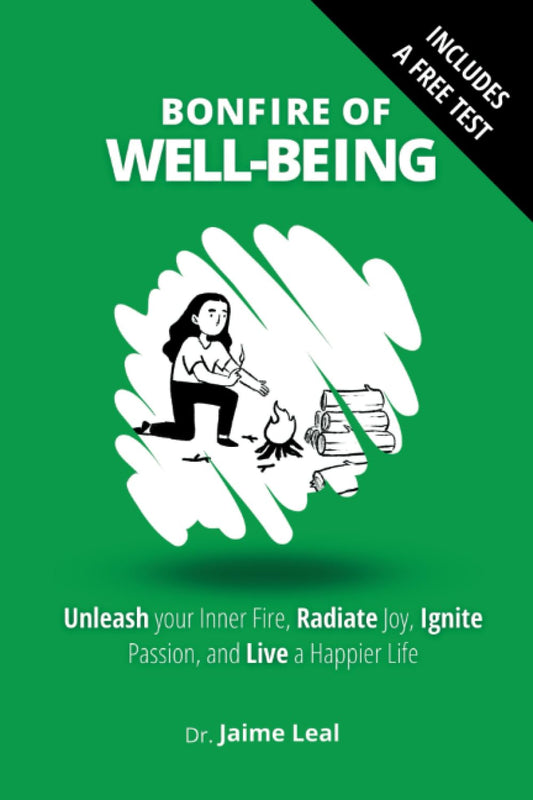 The bonfire of well-being: Unleash your Inner Fire, Fan the Flames, and Embrace a Life of Vibrant Well-Being - 7106