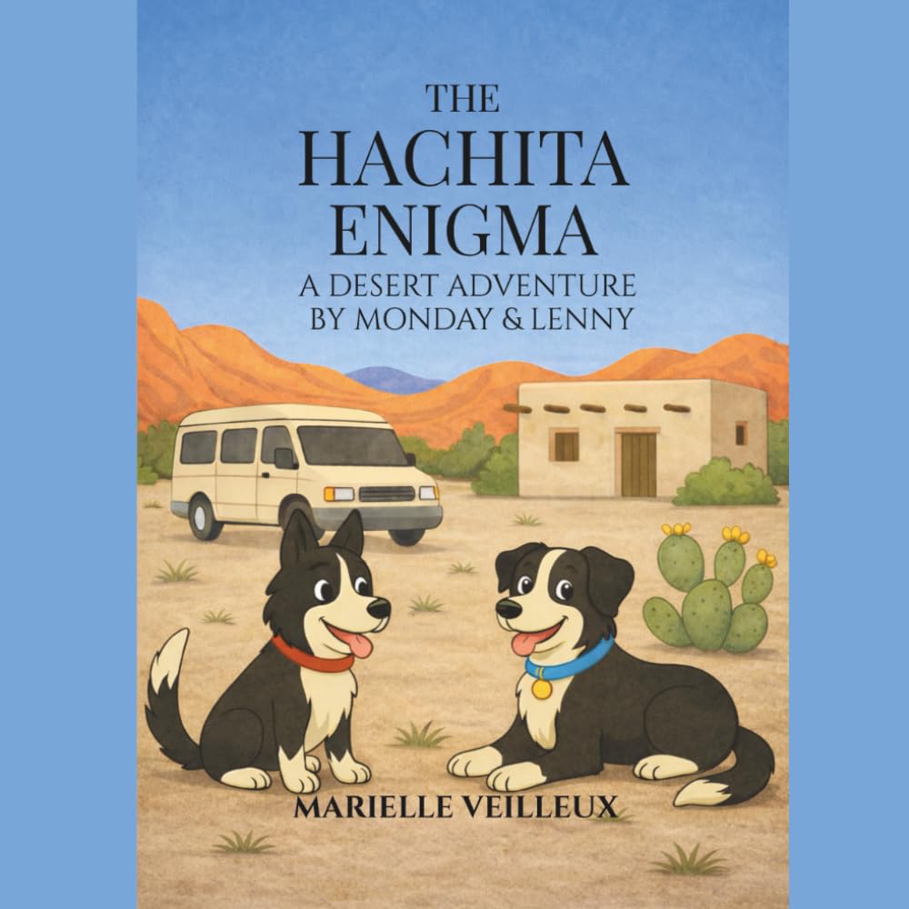 The Hachita Enigma: A Desert Adventure Told by Monday & Lenny