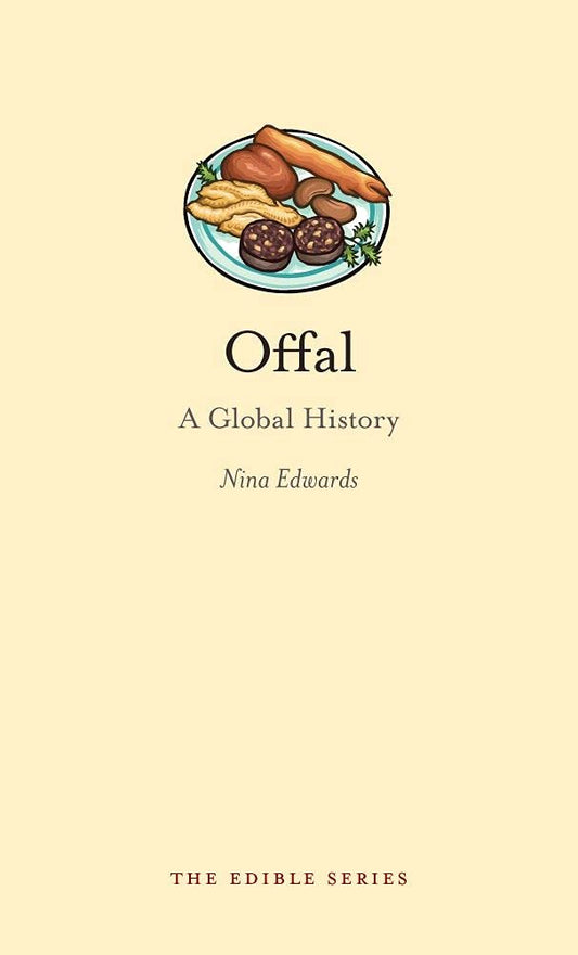 Offal: A Global History (Edible)