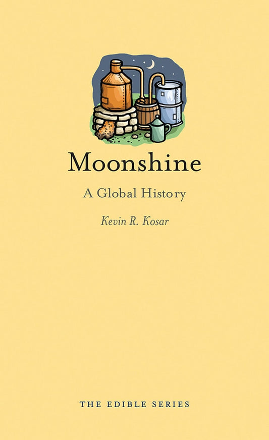 Moonshine: A Global History (Edible)
