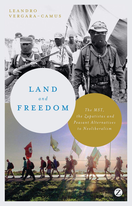 Land and Freedom: The MST, the Zapatistas and Peasant Alternatives to Neoliberalism - 9771