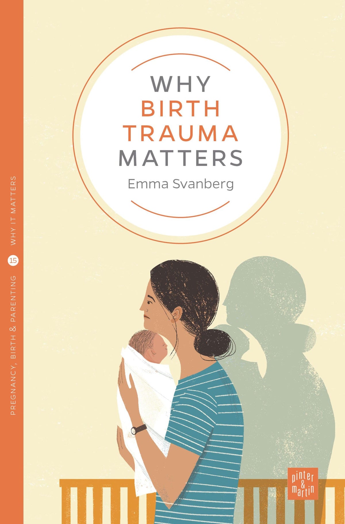 Why Birth Trauma Matters (Pinter & Martin Why It Matters, 15)