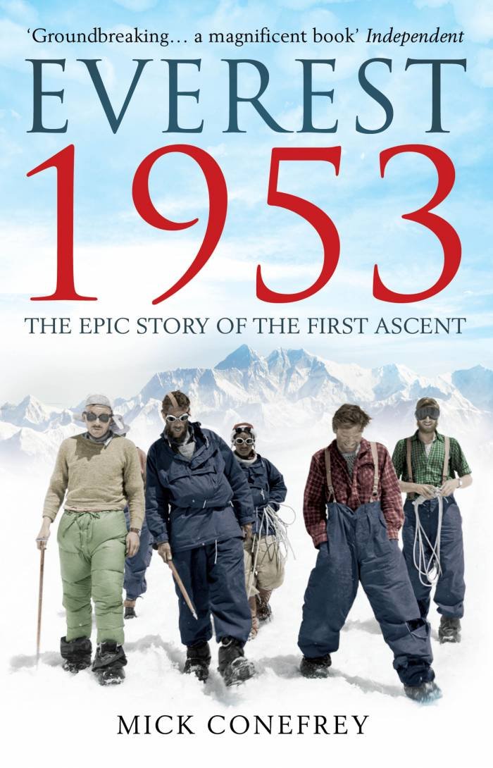 Everest 1953: The Epic Story of the First Ascent [Paperback] [Jan 01, 2013] Conefrey; Mick