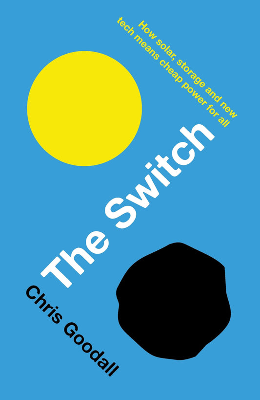 The Switch: How solar, storage and new tech means cheap power for all - 6850