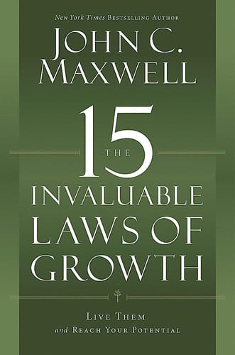 The 15 invaluable laws of growth: live them and reach your potential