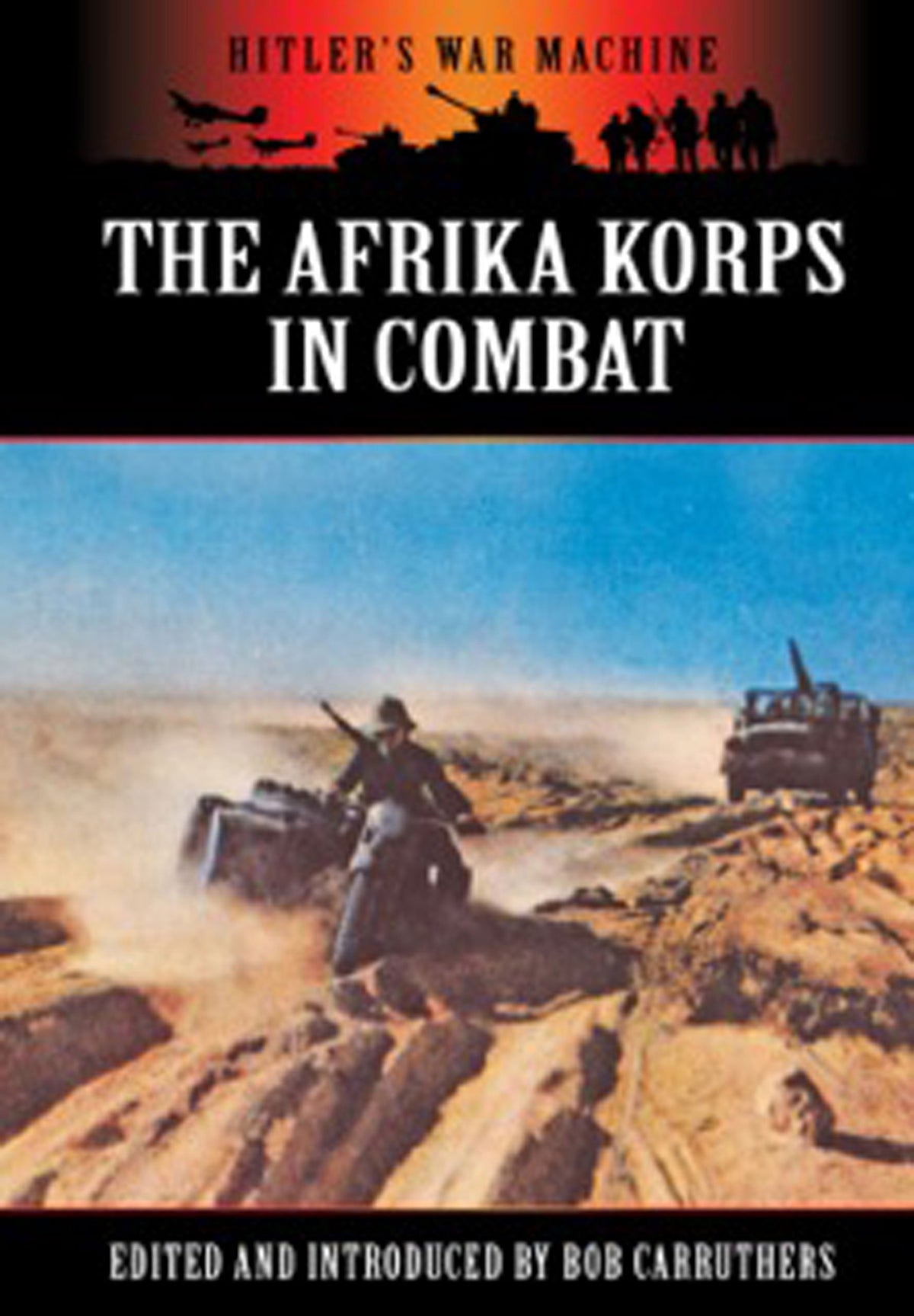 The Afrika Korps in Combat (Hitler's War Machine)