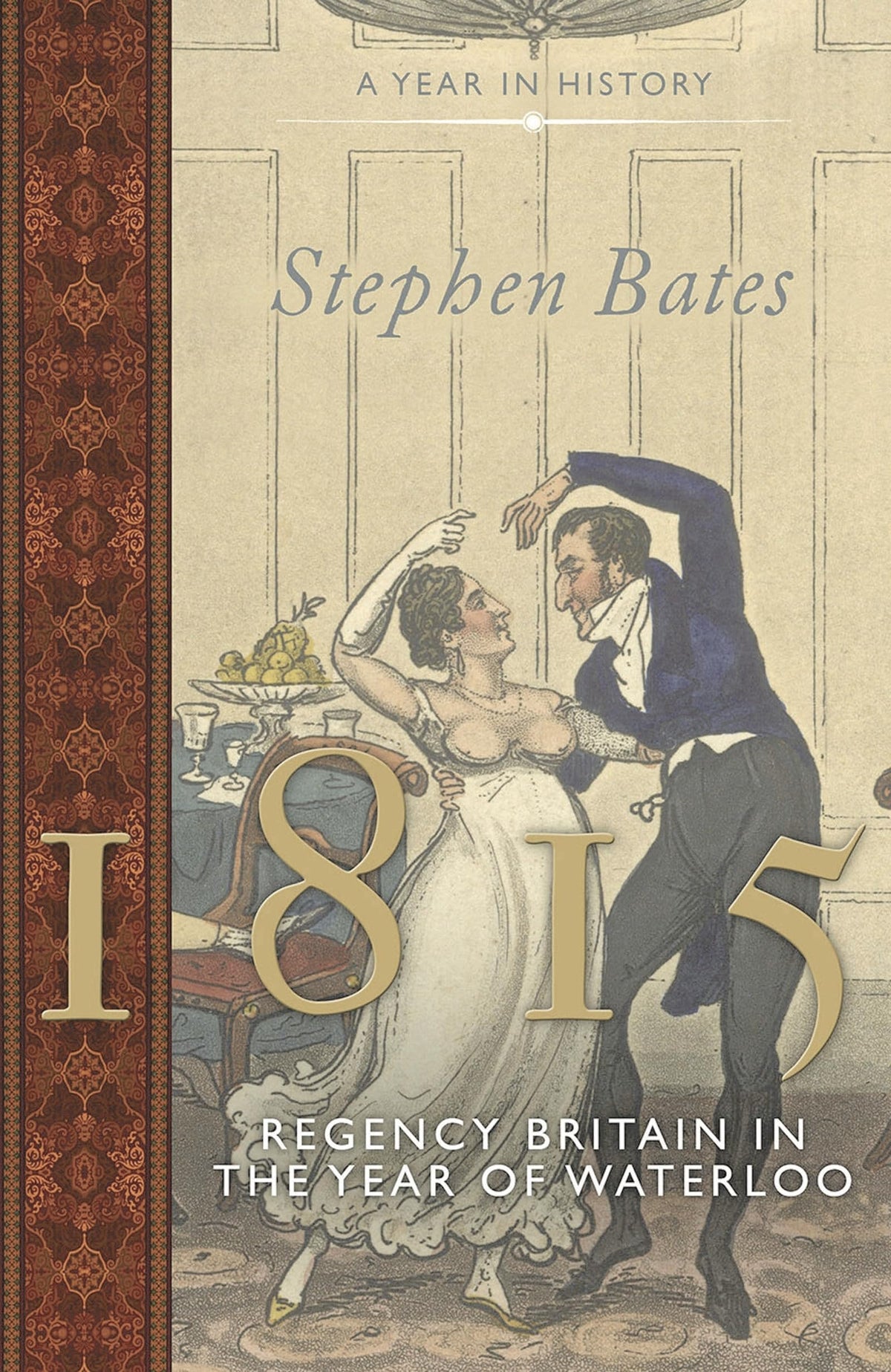 1815: Regency Britain in the Year of Waterloo (A Year In . . .)