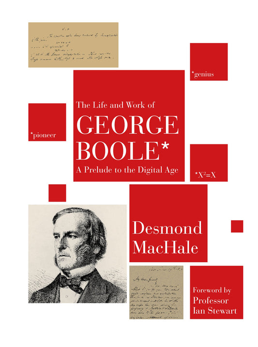 The Life and Work of George Boole: A Prelude to the Digital Age - 209