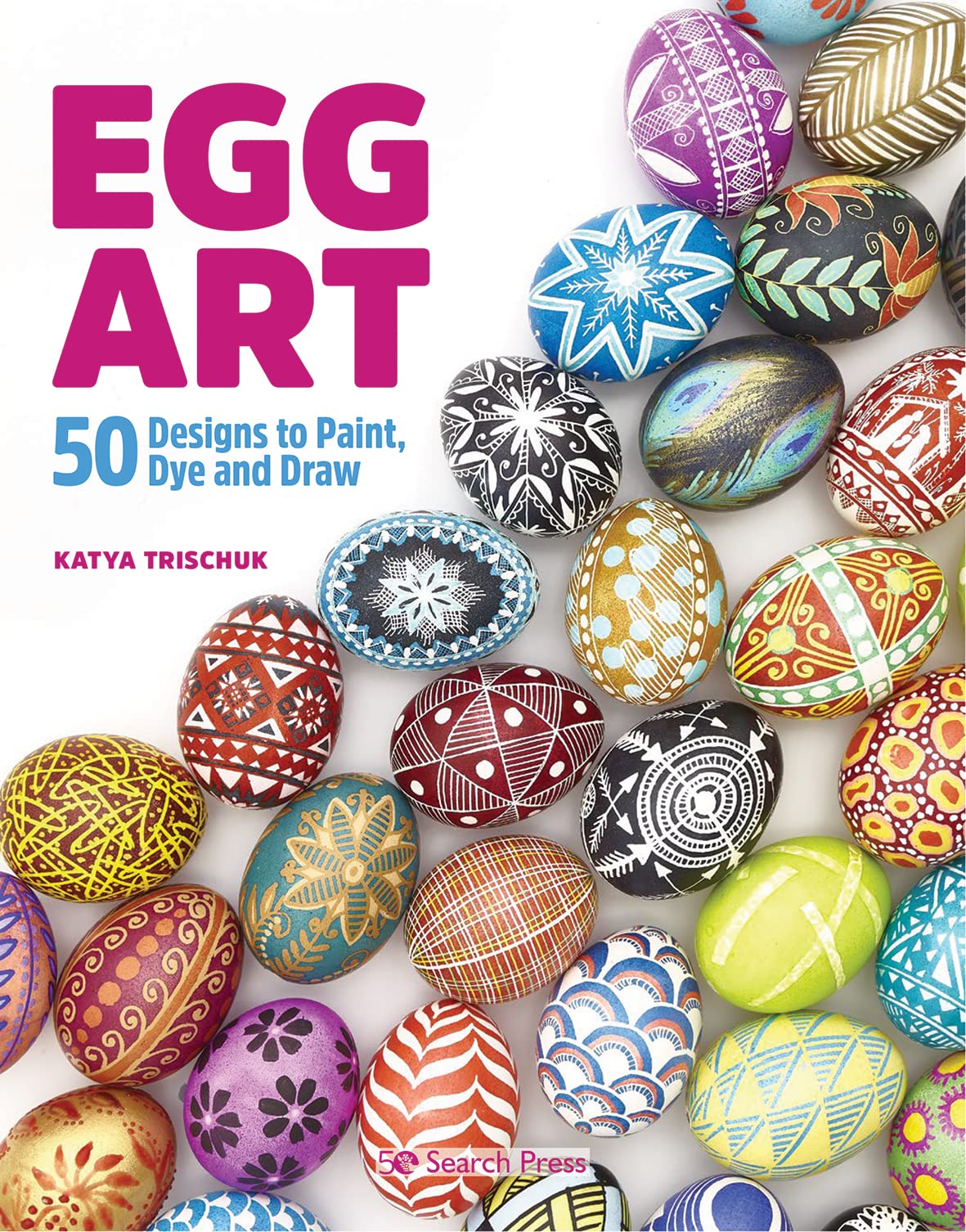 Egg Art: 50 designs to paint, dye and draw - 617